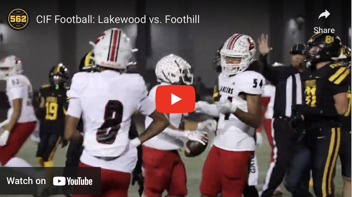 VIDEO: Lakewood vs. Foothill, CIF Football – The562.org