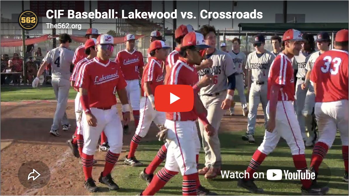 VIDEO: Lakewood vs. Crossroads, CIF Baseball – The562.org